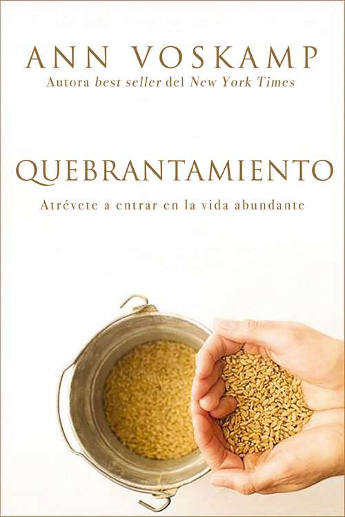 Book cover of Quebrantamiento (Spanish Edition): Atrévete a entrar en la vida abundante