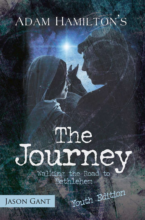 Book cover of The Journey for Youth: Walking the Road to Bethlehem (The Journey)
