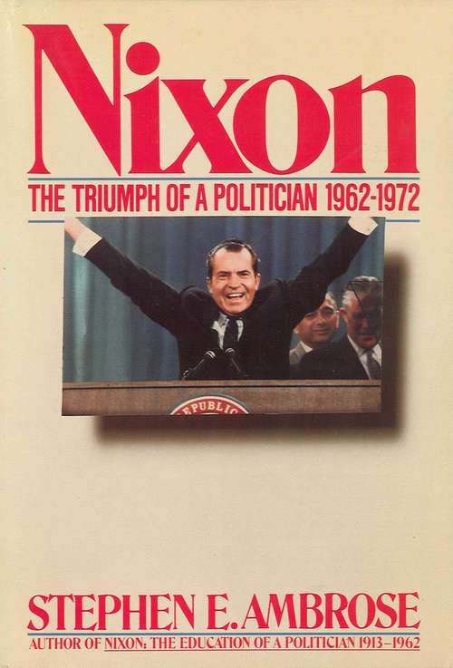 Book cover of Nixon Volume II: The Triumph of a Politician 1962-1972