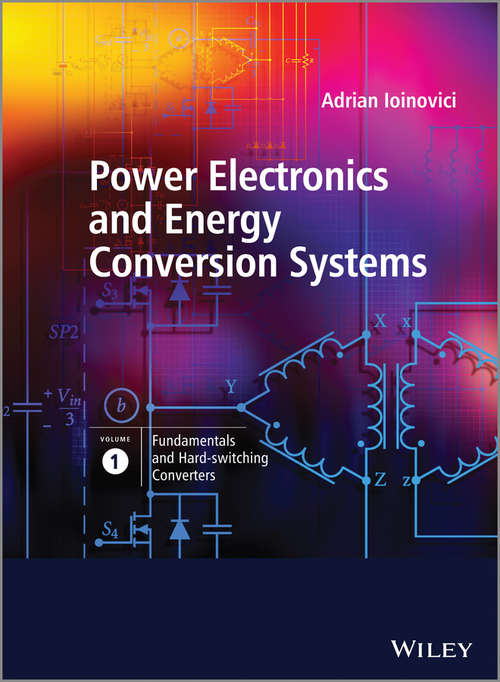Book cover of Power Electronics and Energy Conversion Systems, Fundamentals and Hard-switching Converters