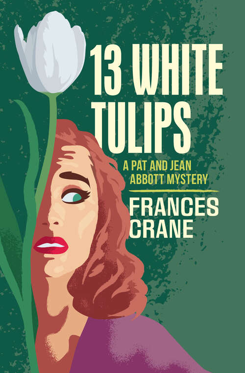 Book cover of 13 White Tulips (Digital Original) (The Pat and Jean Abbott Mysteries Series)