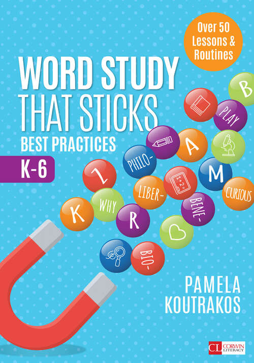Book cover of Word Study That Sticks: Best Practices, K-6 (First Edition) (Corwin Literacy)