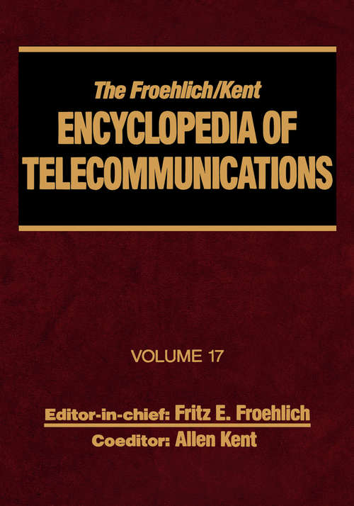 Book cover of The Froehlich/Kent Encyclopedia of Telecommunications: Volume 17 - Television Technology
