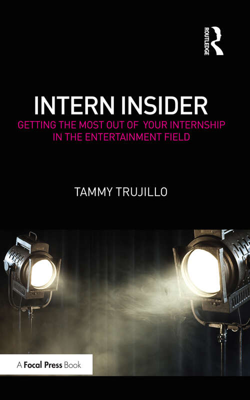 Book cover of Intern Insider: Getting the Most Out of Your Internship in the Entertainment Field