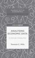Analysing Economic Data: A Concise Introduction (Palgrave Texts in Econometrics)
