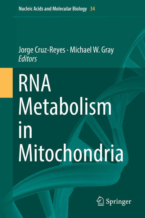 RNA Metabolism in Mitochondria (Nucleic Acids and Molecular Biology #34)
