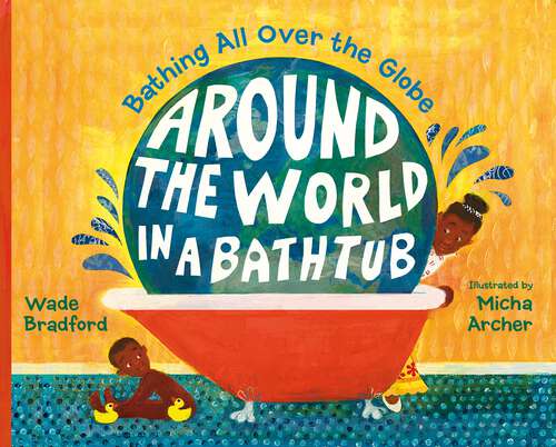 Book cover of Around the World in a Bathtub: Bathing All Over the Globe