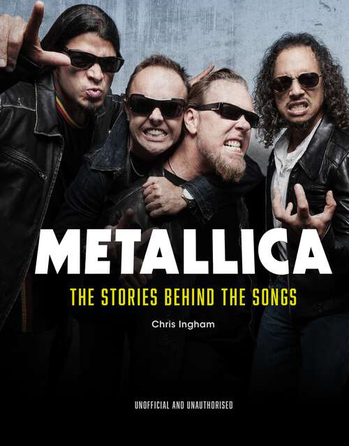 Book cover of Metallica: The Stories Behind the Songs