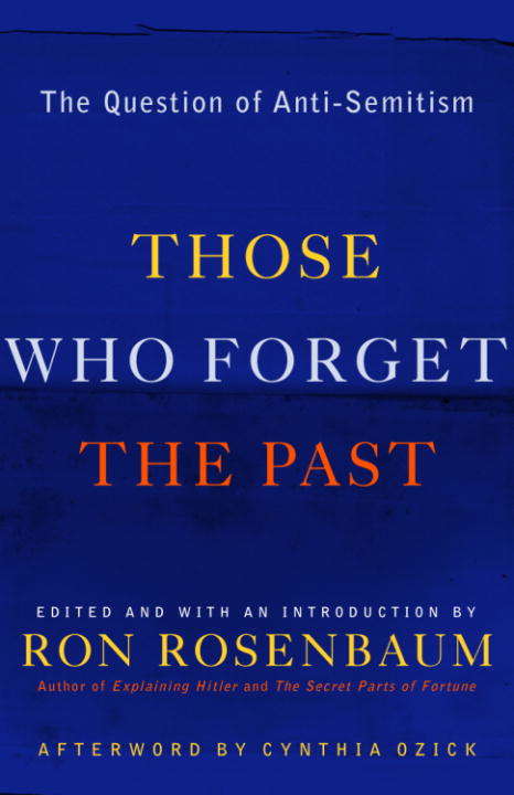Book cover of Those Who Forget the Past: The Question of Anti-Semitism