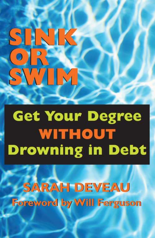 Book cover of Sink or Swim: Get Your Degree Without Drowning in Debt