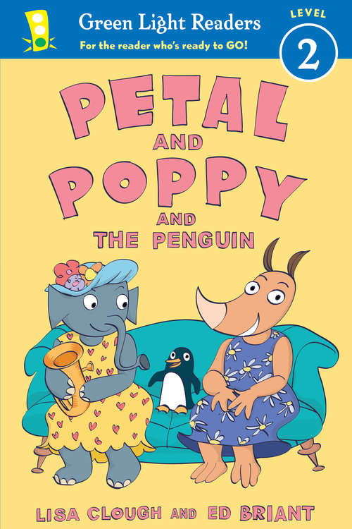 Book cover of Petal and Poppy and the Penguin (Green Light Readers Level 2)