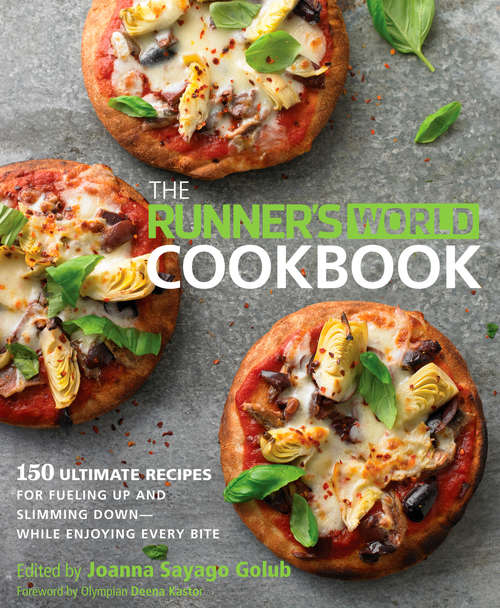Book cover of The Runner's World Cookbook: 150 Ultimate Recipes for Fueling Up and Slimming Down--While Enjoying Every Bite (Runner's World)