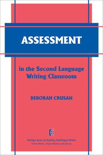 Book cover of Assessment in the Second Language Writing Classroom