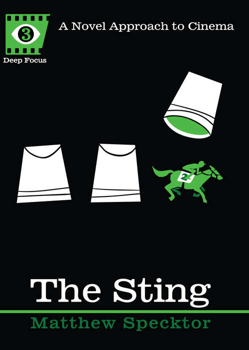 The Sting: A Novel Approach to Cinema (Deep Focus #3)