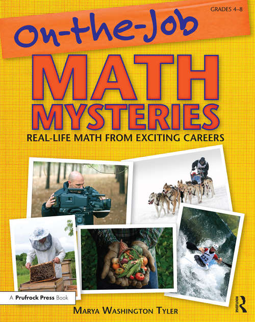 Book cover of On-the-Job Math Mysteries: Real-Life Math From Exciting Careers (Grades 4-8)