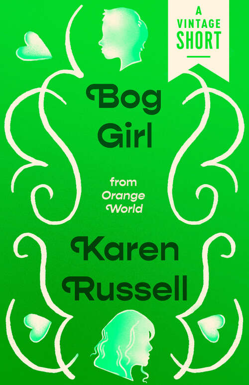 Bog Girl: from Orange World and Other Stories (A Vintage Short)