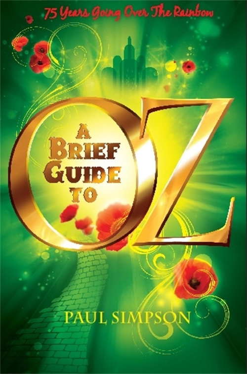 A Brief Guide To OZ: 75 Years Going Over The Rainbow