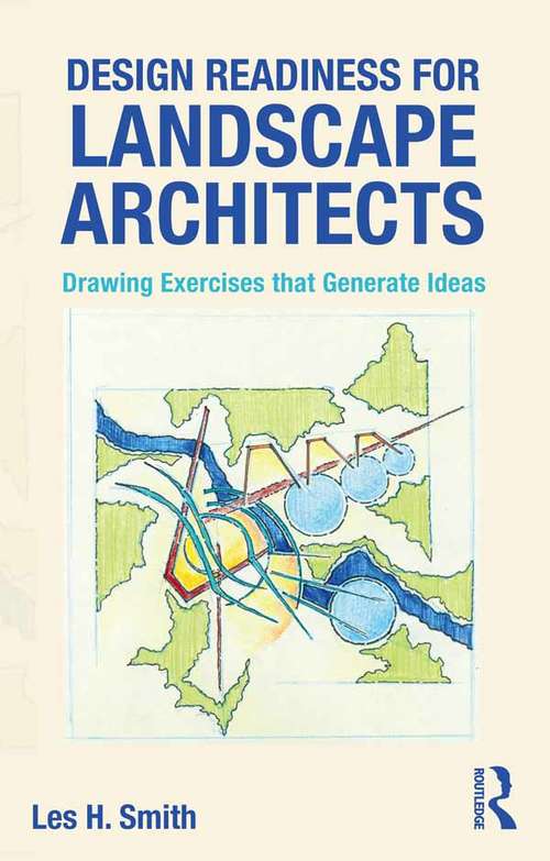 Design Readiness for Landscape Architects: Drawing Exercises that Generate Ideas