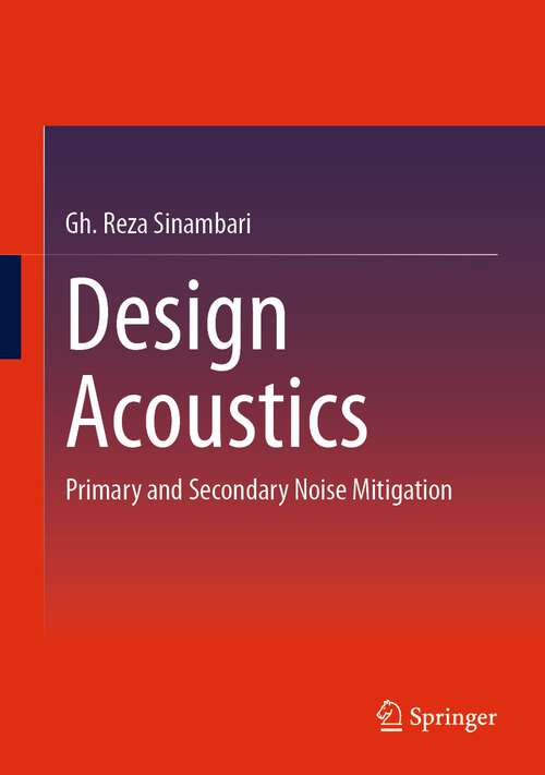 Book cover of Design Acoustics: Primary and Secondary Noise Mitigation (1st ed. 2023)