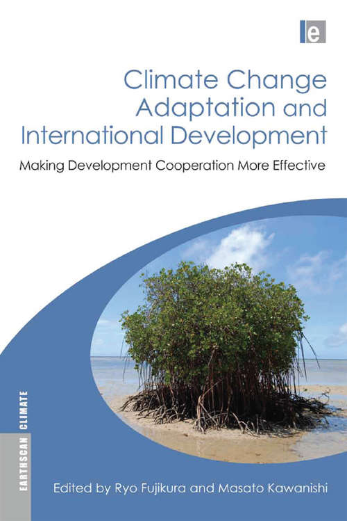 Book cover of Climate Change Adaptation and International Development: Making Development Cooperation More Effective