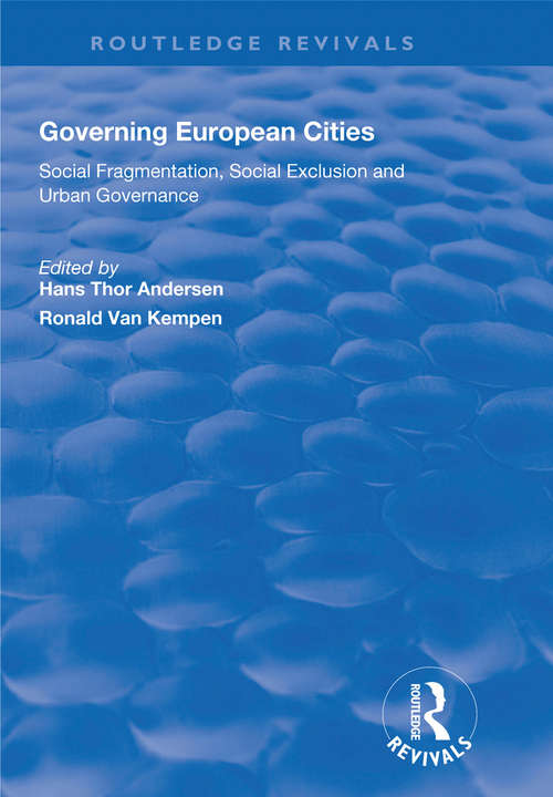 Governing European Cities: Social Fragmentation, Social Exclusion and Urban (Routledge Revivals)