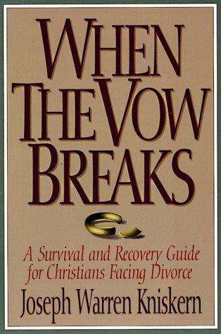 Book cover of When the Vow Breaks: A Survival and Recovery Guide for Christians Facing Divorce