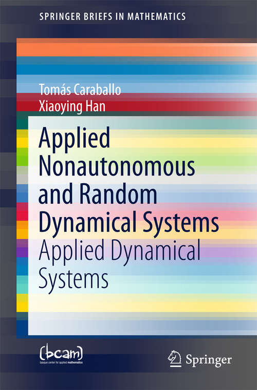 Applied Nonautonomous and Random Dynamical Systems: Applied Dynamical Systems (SpringerBriefs in Mathematics)