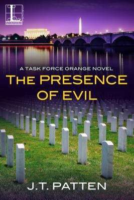 The Presence Of Evil (A Task Force Orange Novel #2)