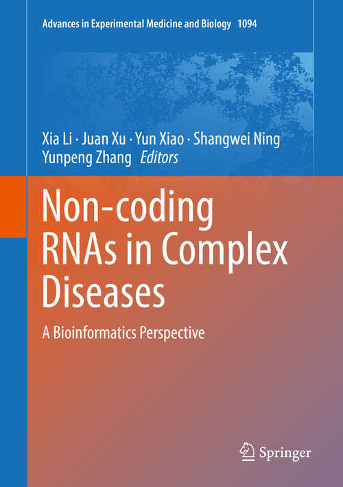 Non-coding RNAs in Complex Diseases: A Bioinformatics Perspective (Advances in Experimental Medicine and Biology #1094)