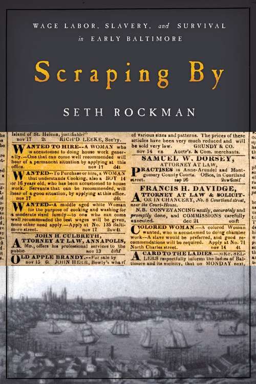 Book cover of Scraping By: Wage Labor, Slavery, and Survival in Early Baltimore