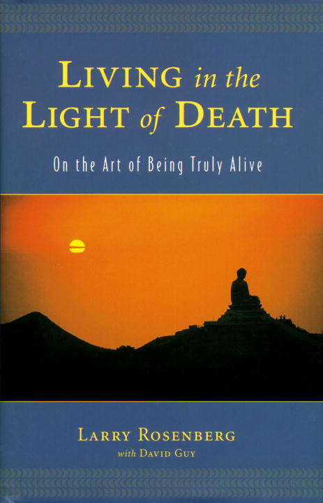 Book cover of Living in the Light of Death: On the Art of Being Truly Alive