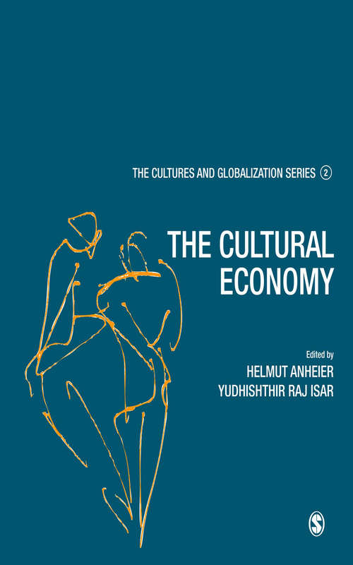 Cultures and Globalization: The Cultural Economy (The Cultures and Globalization Series #Vol. 2)