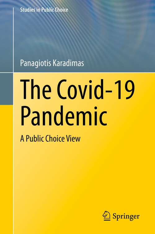 Book cover of The Covid-19 Pandemic: A Public Choice View (1st ed. 2023) (Studies in Public Choice #42)