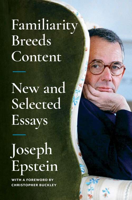 Book cover of Familiarity Breeds Content: New and Selected Essays