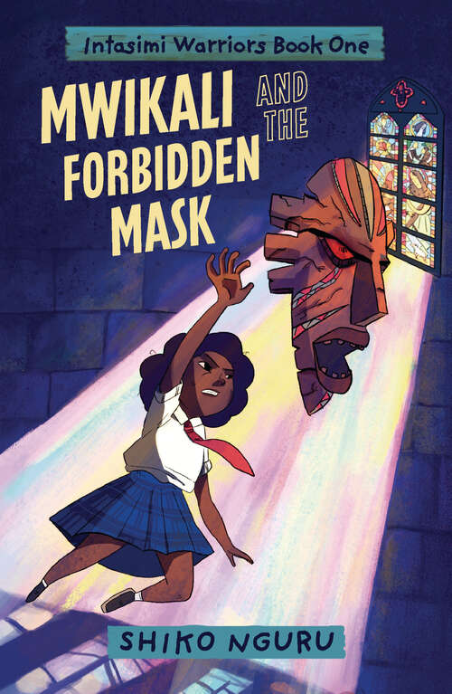 Book cover of Mwikali and the Forbidden Mask (The Intasimi Warriors #1)