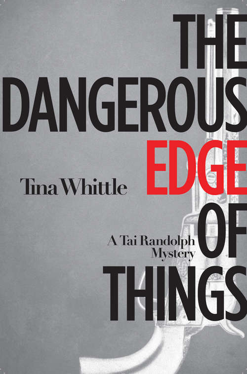 The Dangerous Edge of Things: A Tai Randolph Mystery (Tai Randolph Series #1)