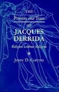 The Prayers and Tears of Jacques Derrida: Religion without Religion