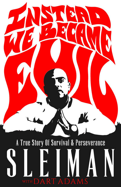 Book cover of Instead We Became Evil: A True Story Of Survival & Perseverance