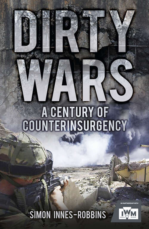 Book cover of Dirty Wars: A Century of Counterinsurgency