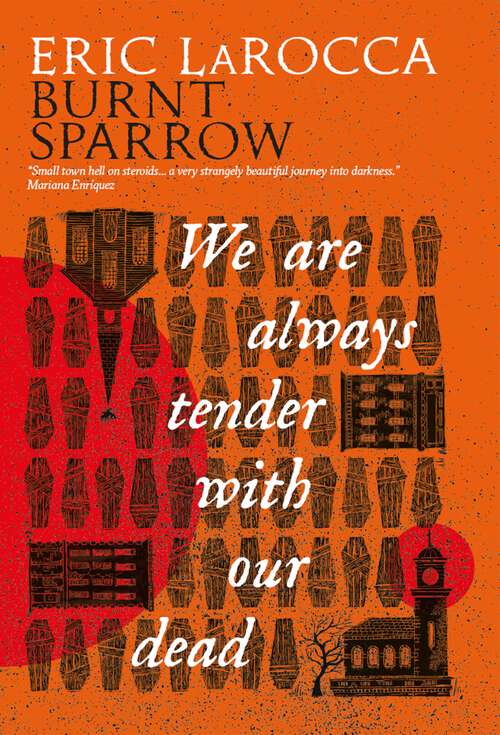 Book cover of We Are Always Tender with Our Dead: (Burnt Sparrow, 1) (Burnt Sparrow)