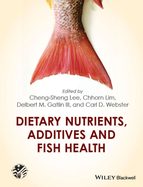 Dietary Nutrients, Additives and Fish Health