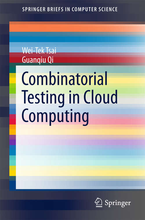 Book cover of Combinatorial Testing in Cloud Computing (SpringerBriefs in Computer Science)