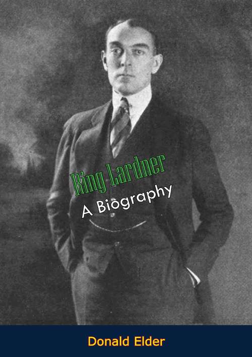 Book cover of Ring Lardner: A Biography