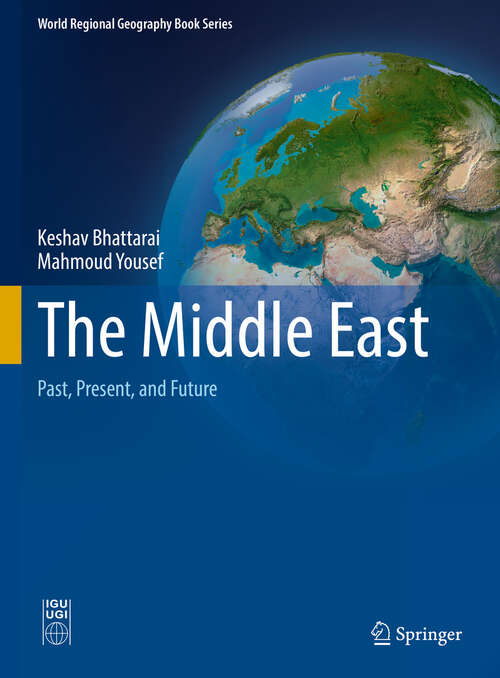 Book cover of The Middle East: Past, Present, and Future (World Regional Geography Book Series)