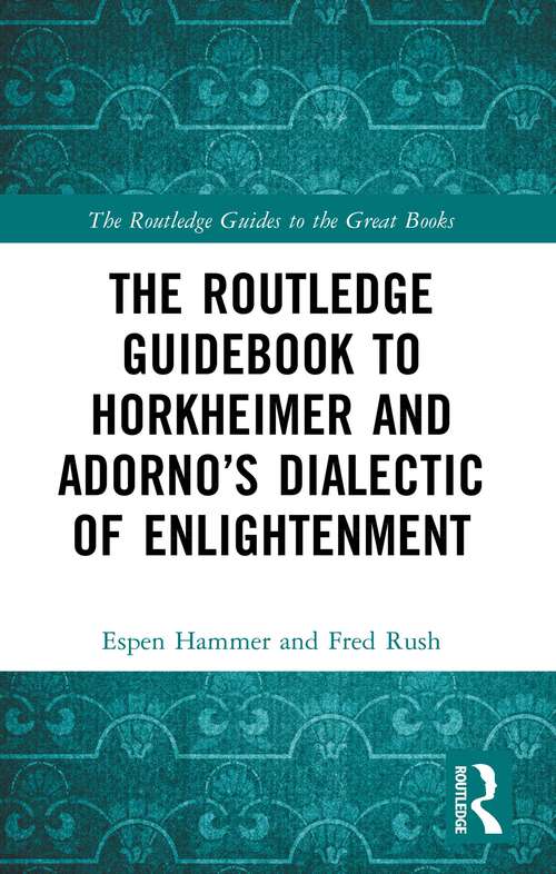 Book cover of The Routledge Guidebook to Horkheimer and Adorno’s Dialectic of Enlightenment (1) (The Routledge Guides to the Great Books)