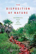 The Disposition of Nature: Environmental Crisis and World Literature
