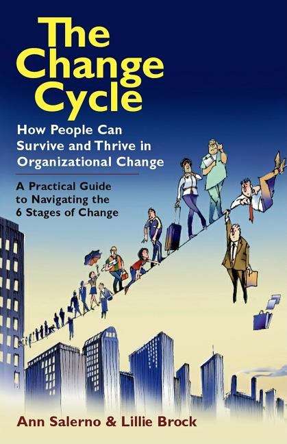 Book cover of The Change Cycle: How People Can Survive and Thrive in Organizational Change