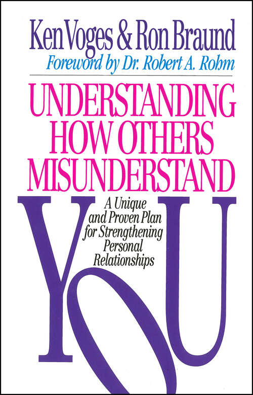 Book cover of Understanding How Others Misunderstand You: A Unique and Proven Plan for Strengthening Personal Relationships (New Edition)