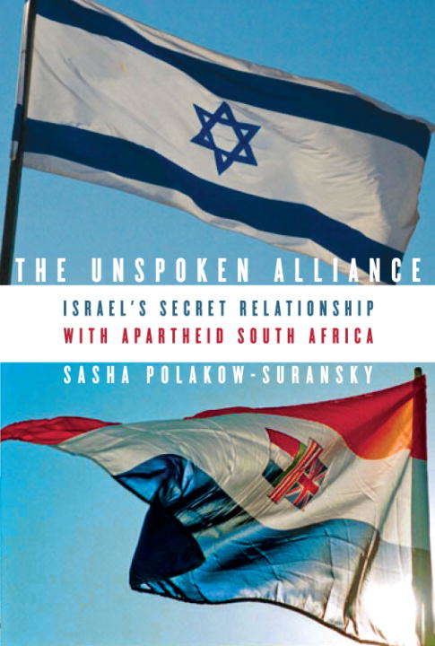 Book cover of The Unspoken Alliance: Israel's Secret Relationship with Apartheid South Africa