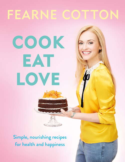 Book cover of Cook. Eat. Love.